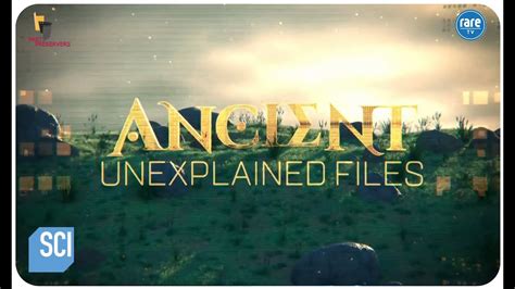 Ancient Unexplained Files Trailer Youtube