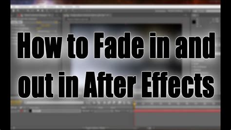 How To Fade In And Out In Adobe After Effects Youtube
