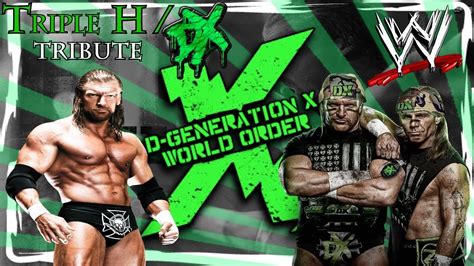 Wwe Triple H D Generation X Tribute Youtube