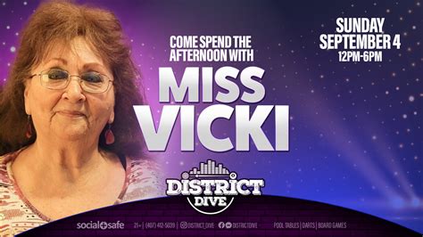 Come Spend The Afternoon With MISS VICKI 12pm 6pm At District Dive