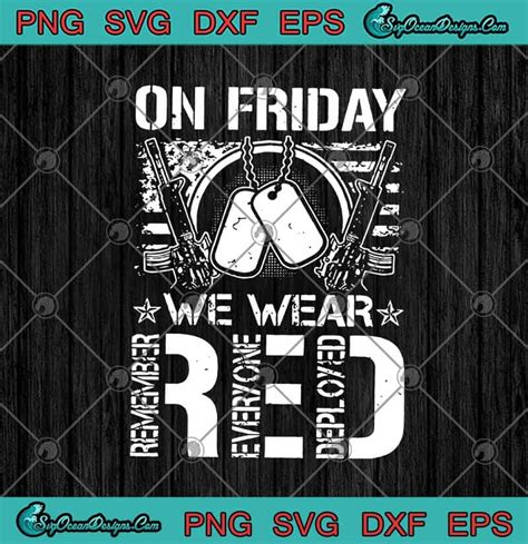 American Veteran On Friday We Wear Red Remember Everyone Deployed Svg