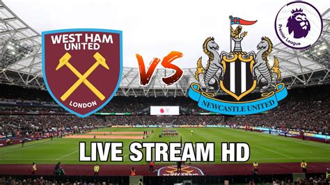 West Ham Vs Newcastle Live Stream Youtube