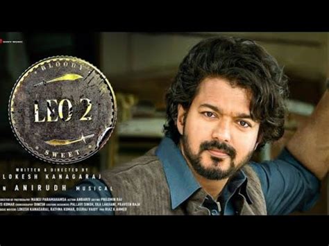 LEO 2 Announcement Soon Lokesh Kanagaraj Thalapathy Vijay 7 Screen