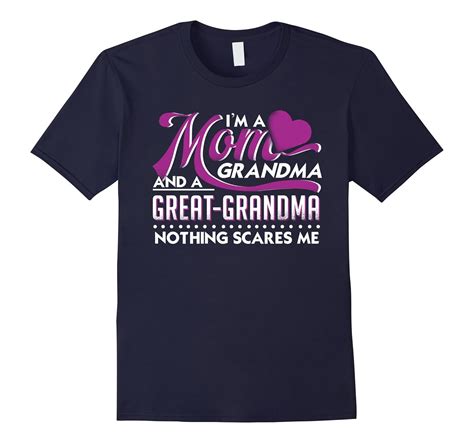 Im A Mom Grandma And A Great Grandma T Shirt