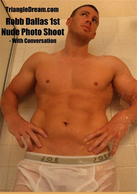 Robb Dallas 1st Nude Photo Shoot With Conversation Triangle Dream