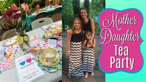 How I Hosted A Mother Daughter Tea Party Youtube
