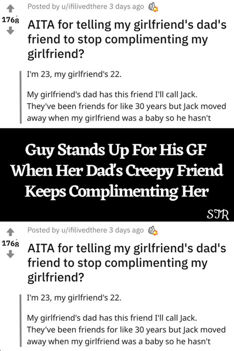 guy stands up for his gf when her dad s creepy friend keeps complimenting her artofit