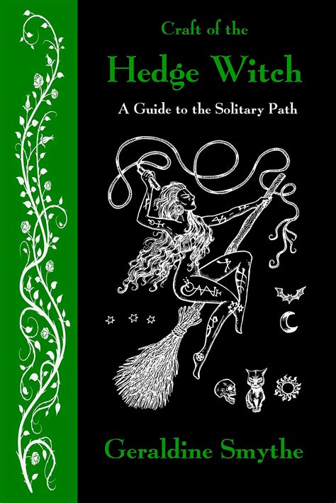 Craft Of The Hedge Witch A Guide To The Solitary Path By Geraldine