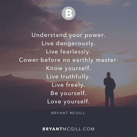 Understand Your Power Live Dangerously Live Fearlessly Cower Before