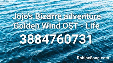 Jojos Bizarre Adventure Golden Wind Ost Life Roblox Id Roblox