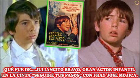 QuÉ Fue De Juliancito Bravo Gran Actor Infantil En La 🎞️ “seguirÉ Tus