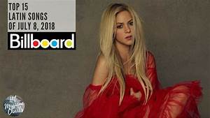 Top 15 Latin Billboard Songs Of July 8 2018 Youtube