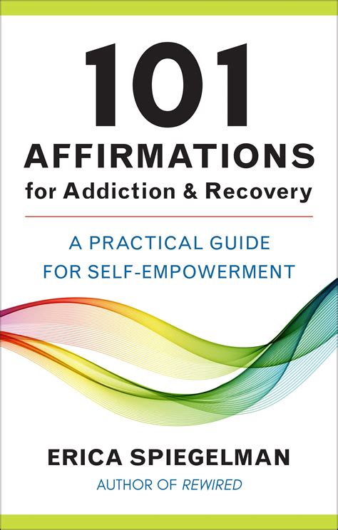 101 Affirmations For Addiction And Recovery A Practical Guide For Self