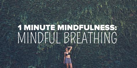 1 Minute Mindfulness Exercises 12 Exercises And Benefits