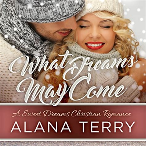 What Dreams May Come A Sweet Dreams Christian Romance Book 1 Audible Audio