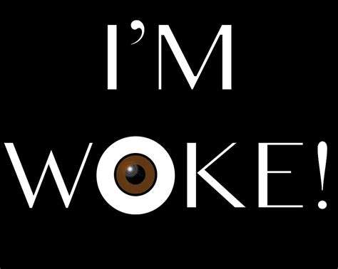 Im Woke By Wickedcartoons Redbubble