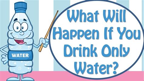 What Will Happen If You Drink Only Water Benefits Of Drinking Water