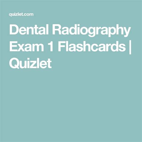 Dental Radiography Exam 1 Flashcards Quizlet Radiography Dental