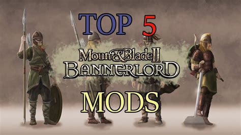 The Best Mount And Blade Bannerlord Mods