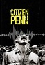 Citizen Penn - movie: where to watch stream online