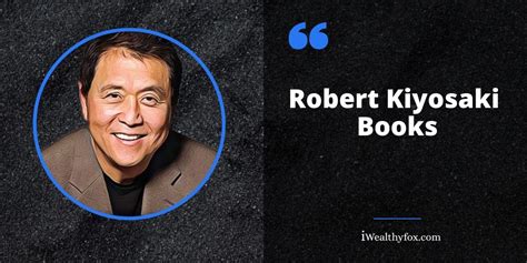 5 Robert Kiyosaki Books Every Entrepreneurs Must Read Iwealthyfox