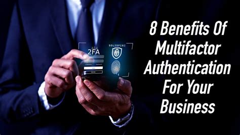 8 Benefits Of Multifactor Authentication For Your Business Solespire