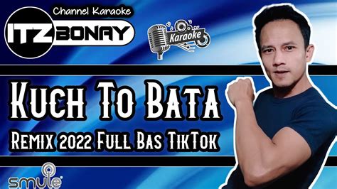 Itzbonay Kuch To Bata Remix Tiktok Karaoke India Cover Duet Smule Bollywood No Vocal Cewek