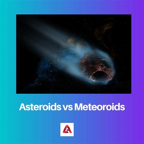 Asteroids Vs Meteoroids Difference And Comparison