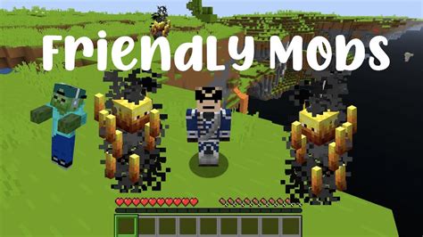 How To Make Mobs Friendly To Players And Each Other Friendly Mobs