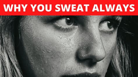 Excessive Sweating 5 Reasons Why Youre Sweating All The Time
