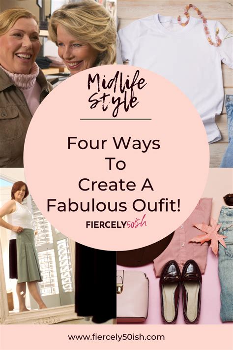 four fabulous ways to create an outfit midlife fashion over 50 womens fashion middle age