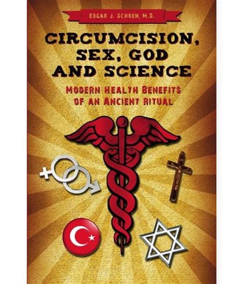 circumcision sex god and science modern health benefits of an