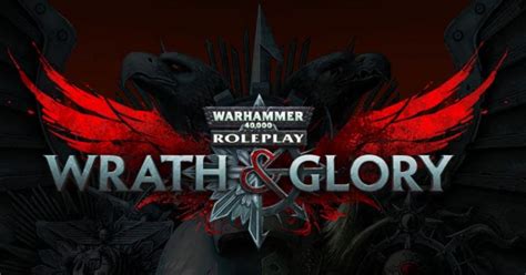 Wrath And Glory 40k Roleplaying Game Press Release Official Site And