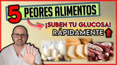 Estos Alimentos Suben Muchísimo La Glucosa ¡evita Estos Alimentos Si