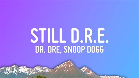 Dr Dre Still Dre Lyrics Ft Snoop Dogg Youtube Music