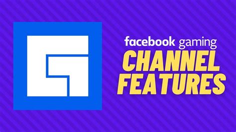 Facebook Gaming Creator Channel Features Youtube