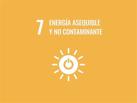 Objetivo De Desarrollo Sostenible 7 Energía Asequible Y No Contaminante