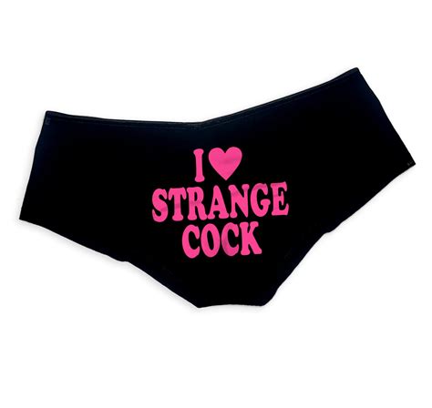 I Love Strange Cock Panties Slutty Sexy Funny Panties Booty Naughty