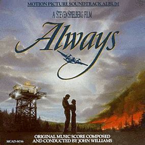 Loved the film, had to buy the soundtrack cd and its wonderful. Always Soundtrack (1990)