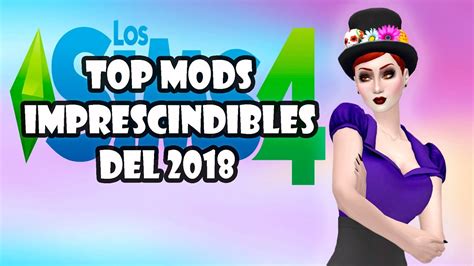Los Mods Imprescindibles Del 2018⭐😍 Sims 4 Top 10 Youtube