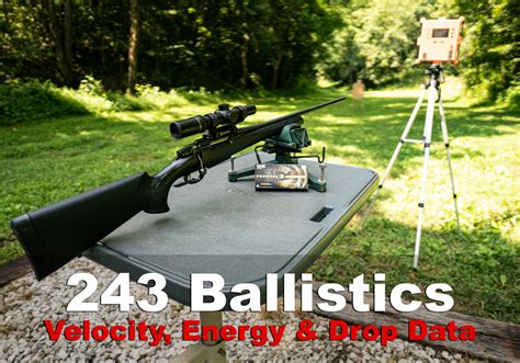 243 Ballistics Velocity Energy And Drop Data