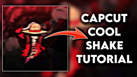 Capcut Cool Shake Tutorial Youtube