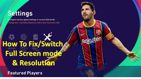 Efootball Pes How To Fix Or Switch Full Screen Mode And Change Game
