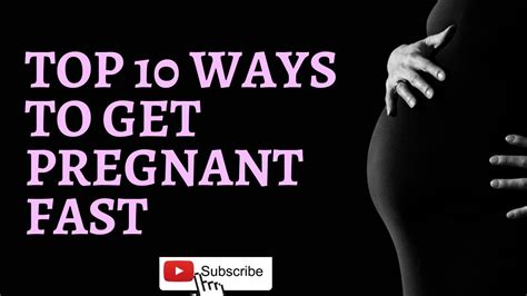 top 10 ways to get pregnant fast youtube