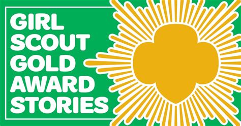Girl Scout Gold Award Weekly Highlights Girl Scout Blog