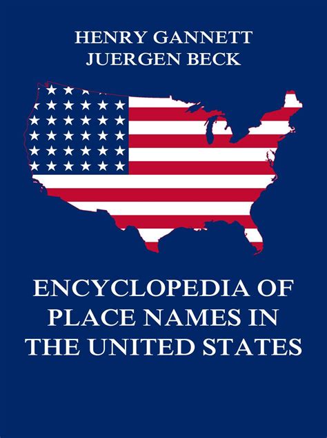 Encyclopedia Of Place Names In The United States • American History