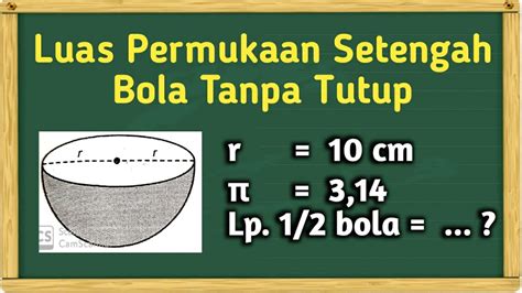 Bola Cara Menghitung Luas Permukaan Belahan Bola Tanpa Tutup YouTube