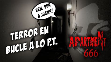Apartment 666 Terror En Bucle A Lo Pt Gameplay Español Let´s Play