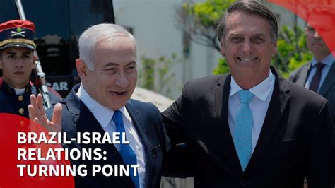 Brazilian Israeli Relations The Turning Point Youtube