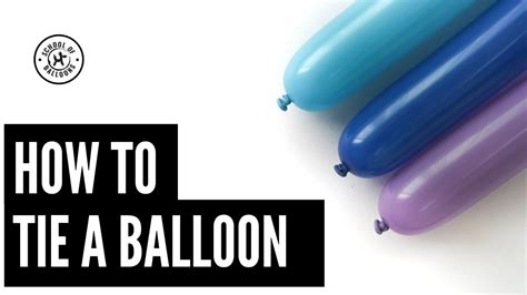 How To Tie A Balloon Youtube